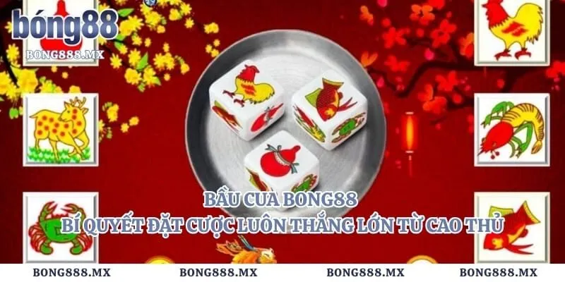 Bầu Cua Bong88 - Bí Quyết Đặt Cược Luôn Thắng Lớn Từ Cao Thủ 9 Bầu Cua Bong88 – Bí Quyết Đặt Cược Luôn Thắng Lớn Từ Cao Thủ
