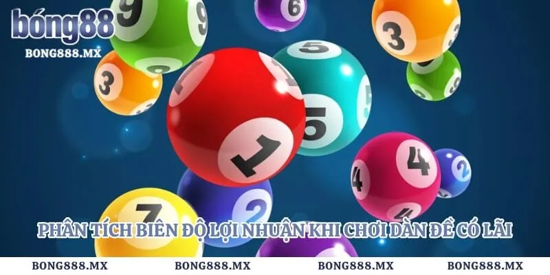 Phân tích biên độ lợi nhuận khi chơi dàn đề có lãi